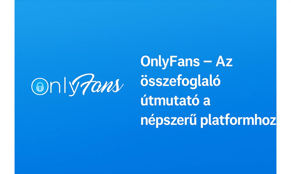 Mi az az OnlyFans, és hogyan működik valójában?